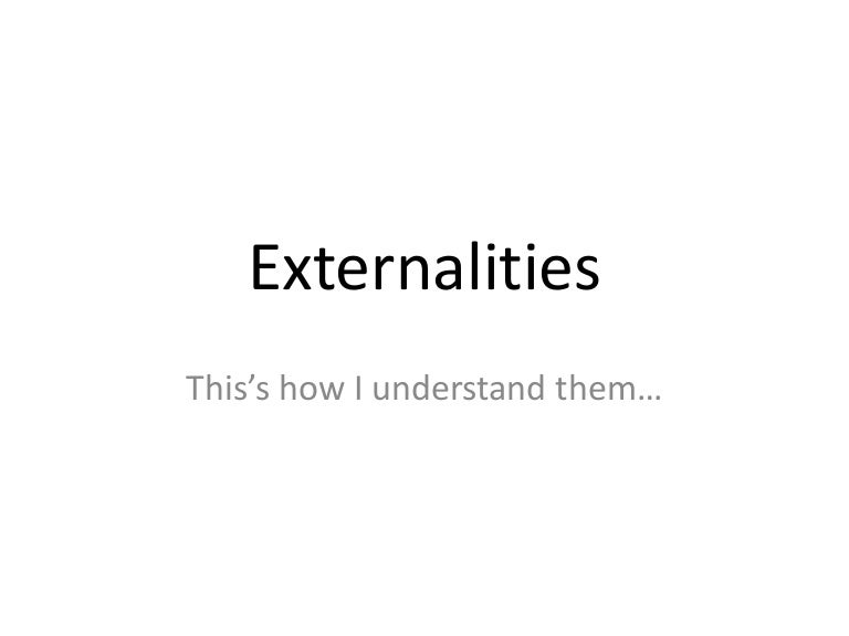 externalities definition and examples externalities and market failure
